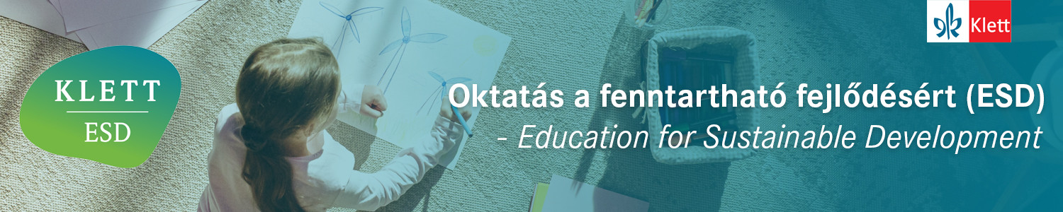 Oktatás a fenntartható fejlődésért (ESD) Education for Sustainable Development