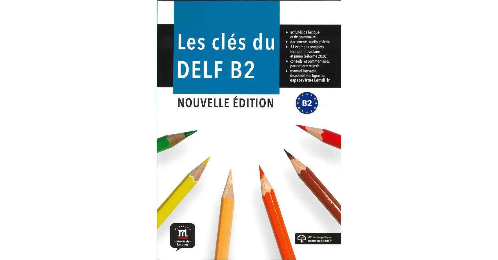 LES CLÉS DU NOUVEAU DELF B2 - Nouvelle édition