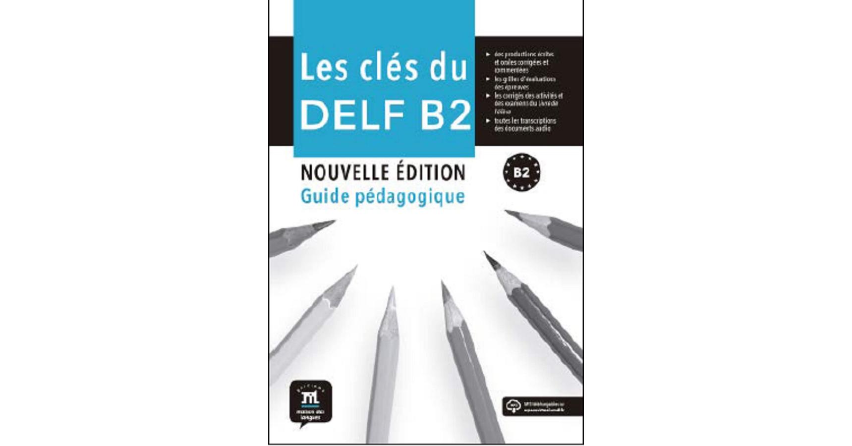 Les Clés Du Nouveau DELF B2 Nouvelle Éd. Guide Pédagogique