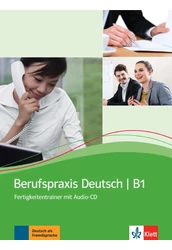 Berufspraxis Deutsch B1 - Fertigkeitentrainer mit Audio-CD