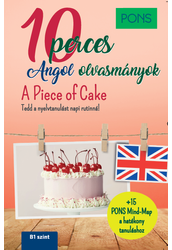PONS 10 perces angol olvasmányok - A Piece of Cake