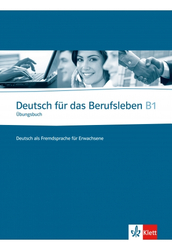 Deutsch für das Berufsleben B1 Kursbuch