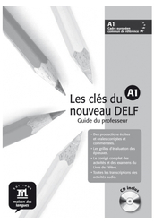 Les clés du nouveau DELF A1. Tanári kézikönyv + Audio CD