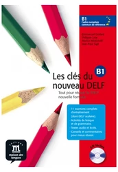 Les clés du nouveau DELF B1. Gyakorló- és tesztkönyv