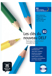 Les clés du nouveau DELF B2 Gyakorló- és tesztkönyv