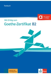 Mit Erfolg zum Goethe Zertifikat B2 Testbuch
