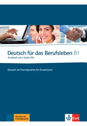 Deutsch für das Berufsleben B1 Kursbuch