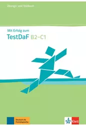 Mit Erfolg zum TestDaF B2-C1 Übungs- und Testbuch