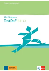 Mit Erfolg zum TestDaF B2-C1 Übungs- und Testbuch