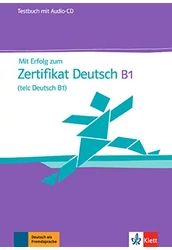 Mit Erfolg zum Zertifikat Deutsch B1 Testbuch + Audio-CD