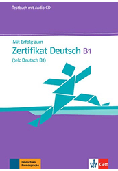 Mit Erfolg zum Zertifikat Deutsch B1 Testbuch + Audio-CD