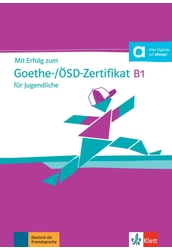 Mit Erfolg zum Goethe-/ÖSD-Zertifikat B1 für Jugendliche Testbuch mit MP3-CD