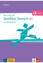 Mit Erfolg zum Zertifikat Deutsch Testbuch telc Deutsch B1