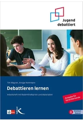 Debattieren lernen - Arbeitsheft mit Redemittelkarten und Materialien