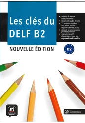 Les clés du nouveau DELF B2 Nouvelle éd Livre de l'élève