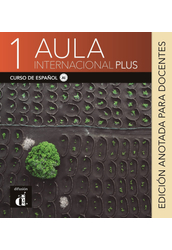 Aula International Plus 1 edición anotada para docentes