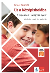 Út a középiskolába 3 lépésben  Magyar nyelv és Applikáció
