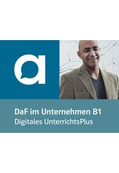 DaF im Unternehmen B1 - Digitales Unterrichtshandbuch mit Extras