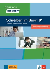 Deutsch Intensiv Schreiben im Beruf B1 Training für Beruf und Alltag