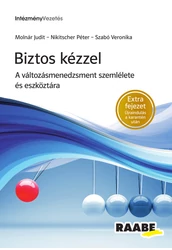 Biztos Kézzel A változásmenedzsment szemlélete és eszköztára