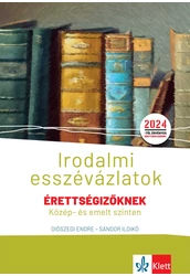  Irodalmi esszévázlatok érettségizőknek közép- és emelt szinten