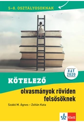 Kötelező olvasmányok röviden felsősöknek 5-8. osztályosoknak