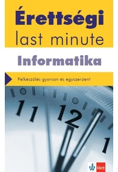 Érettségi Last minute - Informatika