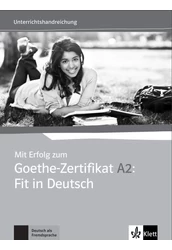 Mit Erfolg zum Goethe-Zertifikat A2 Fit in Deutsch