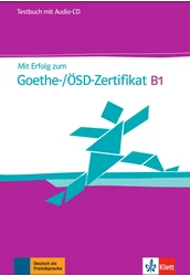 Mit Erfolg zum Goethe-/ÖSD-Zertifikat B1 Testbuch + CD