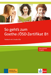 So geht's noch besser zum Goethe-/ÖSD-Zertifikat B1 + 3 CD