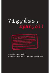 Vigyázz spanyol!