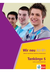 Wir neu 5 Tankönyv online audiomelléklettel