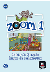 Zoom 1   Cahier de français langue de scolarisation et CD