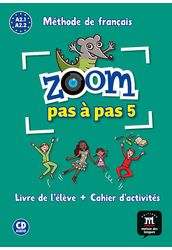 ZOOM PAS A PAS 5. A2.1 A2.2 Livre de l’éleve et Cahier d’activités et CD audio