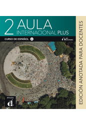 Aula International Plus 2 edición anotada para docentes