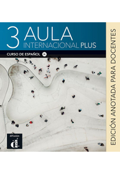 Aula International Plus 3 edición anotada para docentes