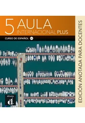 Aula Internacional Plus 5 edición anotada para docentes