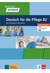Deutsch intensiv Deutsch für die Pflege B2 Das Training.