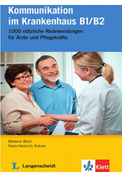 Kommunikation im Krankenhaus B1/B2 – 1000 nützliche Redewendungen für Ärzte und Pflegekräfte
