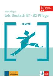 KOMPAKT Mit Erfolg zu telc Deutsch Pflege B1-B2