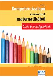 Kompetencia alapú munkafüzet matematikából 5. és 6. osztályosoknak