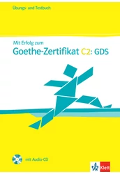 Mit Erfolg zum Goethe-Zertifikat C2: GDS Übungs- und Testbuch + Audio-CD