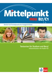 Mittelpunkt neu B2/C1, Intensivtrainer Textsorten für Studium und Beruf + Audio-CD