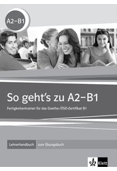 So geht's zu A2 - B1 - Lehrerhandbuch zum Übungsbuch