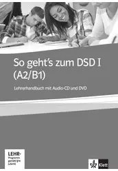 So geht’s zum DSD I (A2/B1) Lehrerhandbuch mit Audio-CD und DVD
