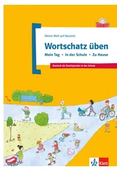 Wortschatz üben: Mein Tag – In der Schule – Zu Hause