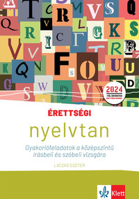 Érettségi – Nyelvtan gyakorlófeladatok a középszintű írásbeli és szóbeli vizsgára