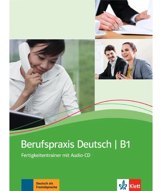 Berufspraxis Deutsch B1 - Fertigkeitentrainer mit Audio-CD