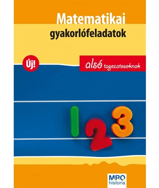 Matematikai gyakorlófeladatok alsó tagozatosoknak