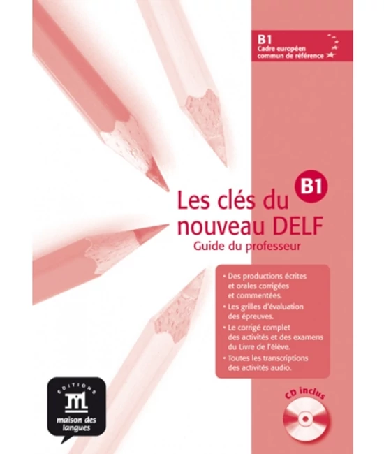 Les clés du nouveau DELF B1. Tanári kézikönyv + Audio CD